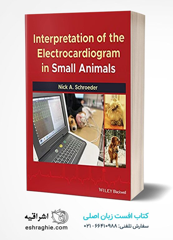 Interpretation of the Electrocardiogram in Small Animals 2021