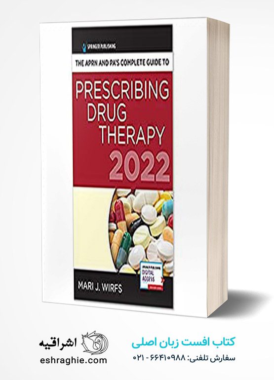 The APRN and PA’s Complete Guide to Prescribing Drug Therapy 2022 5th Edition
