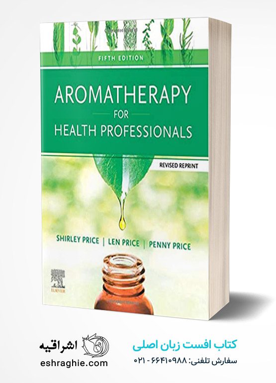 Aromatherapy for Health Professionals Revised Reprint