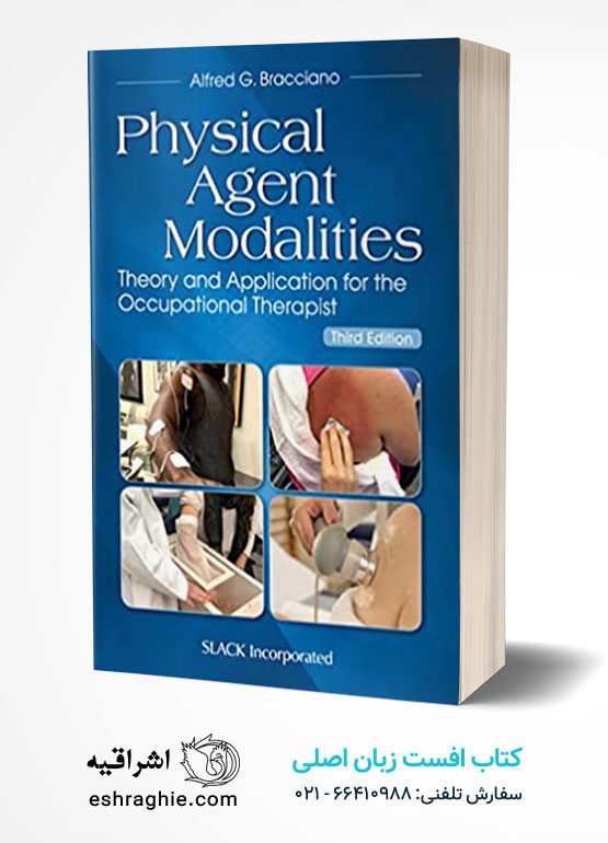 Physical Agent Modalities: Theory and Application for the Occupational Therapist
