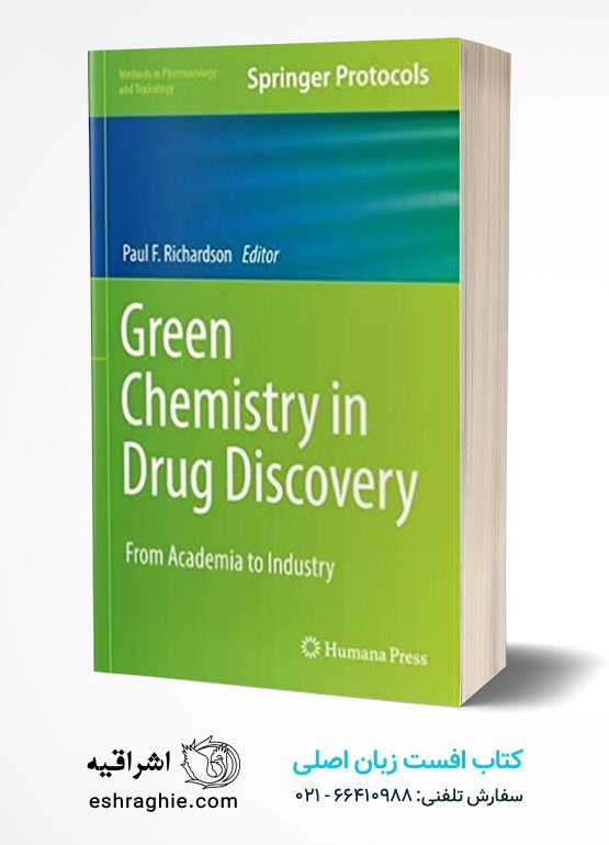 Green Chemistry in Drug Discovery: From Academia to Industry (Methods in Pharmacology and Toxicology)