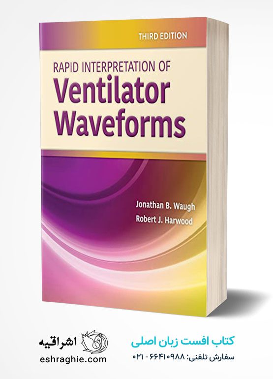 Rapid Interpretation of Ventilator Waveforms | 3rd Edition کتاب افست زبان اصلی تفسیر سریع ونتیلاتور