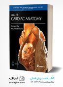 Atlas Of Cardiac Anatomy: Anatomical Basis Of Cardiac Interventions, Volume ...
