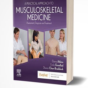 A Practical Approach to Musculoskeletal Medicine: Assessment, Diagnosis and Treatment, 5th Edition