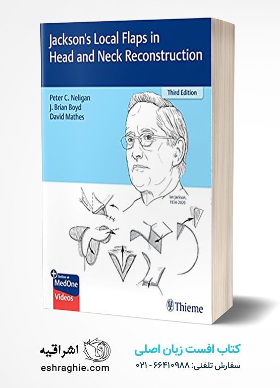 Jackson’s Local Flaps in Head and Neck Reconstruction, 3rd edition 2022