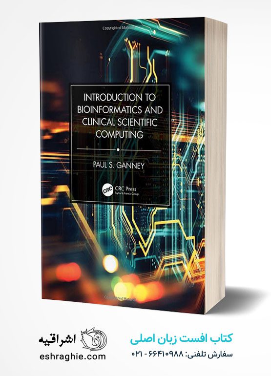 Introduction to Bioinformatics and Clinical Scientific Computing 1st Edition