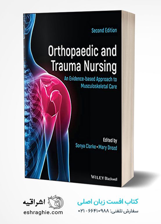 Orthopaedic and Trauma Nursing: An Evidence-based Approach to Musculoskeletal Care