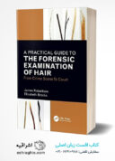 A Practical Guide To The Forensic Examination Of Hair: From ...