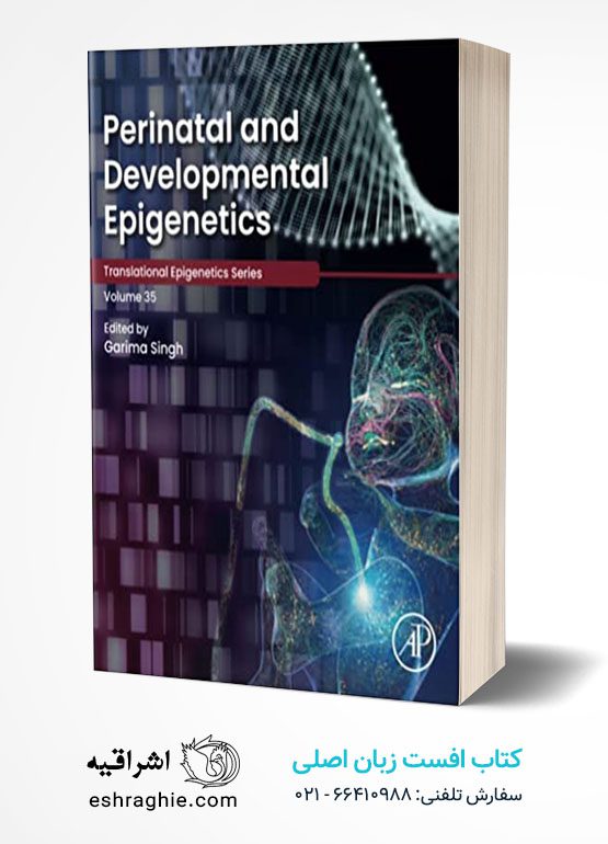 Perinatal and Developmental Epigenetics (Volume 35)