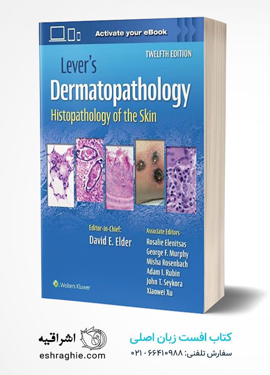 Lever's Dermatopathology: Histopathology of the Skin