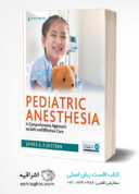 Pediatric Anesthesia: A Comprehensive Approach To Safe And Effective Care