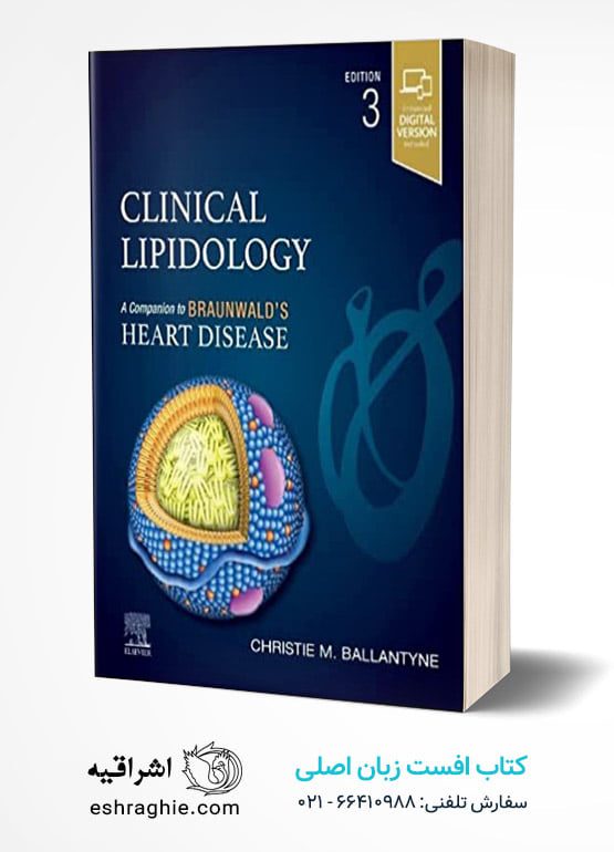 Clinical Lipidology: A Companion to Braunwald’s Heart Disease کتاب افست زبان اصلی لیپیدولوژی بالینی - هندبوک قلب برانوالد