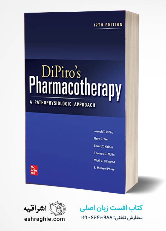 DiPiro's Pharmacotherapy: A Pathophysiologic Approach - 12th Edition | 2024 کتاب افست زبان اصلی فارماکوتراپی دیپیرو