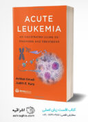 Acute Leukemia: An Illustrated Guide To Diagnosis And Treatment