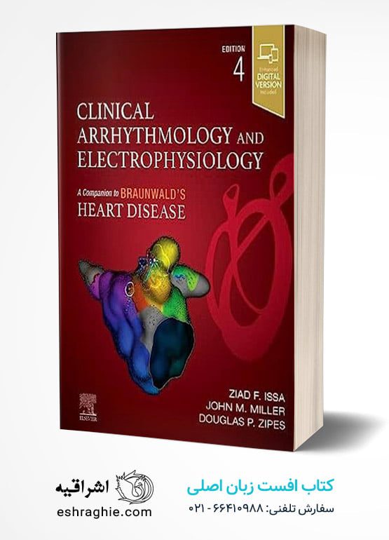 Clinical Arrhythmology and Electrophysiology (Companion to Braunwald's Heart Disease) کتاب افست زبان اصلی آریتمولوژی بالینی و الکتروفیزیولوژی : چاپ رنگی | کاغذ تحریر