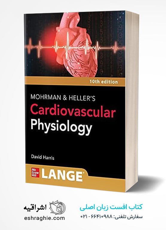 LANGE Mohrman and Heller's Cardiovascular Physiology کتاب افست زبان اصلی فیزیولوژی قلب و عروق مورمن و هلر : چاپ رنگی | کاغذ تحریر