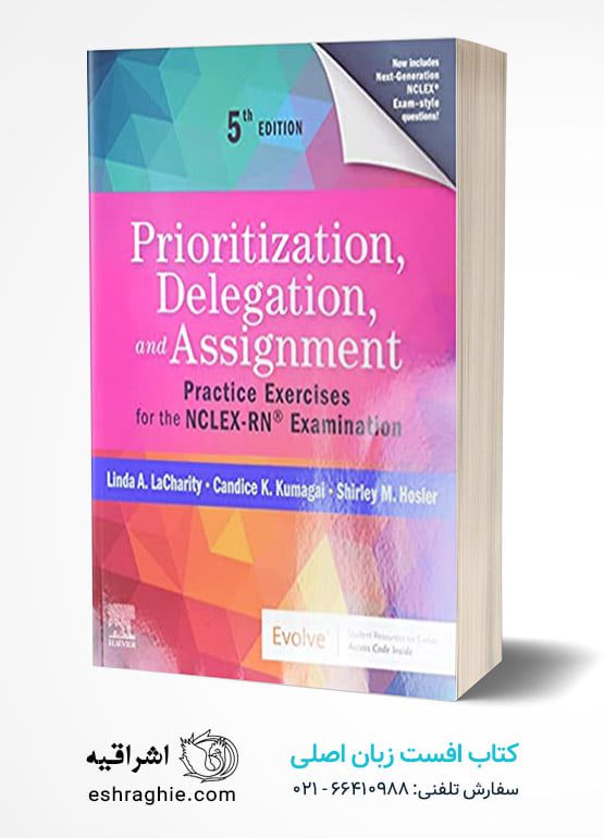 Prioritization, Delegation, and Assignment: Practice Exercises for the NCLEX-RN® Examination