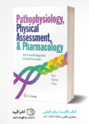 Pathophysiology, Physical Assessment, And Pharmacology: Advanced Integrative Clinical Concepts
