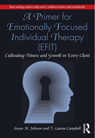 A Primer for Emotionally Focused Individual Therapy (EFIT)