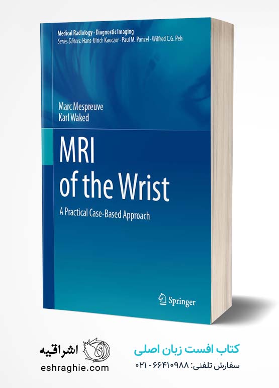 MRI of the Wrist: A Practical Case-Based Approach کتاب افست زبان اصلی ام آر آی مچ دست: یک رویکرد کاربردی مبتنی بر موارد بالینی