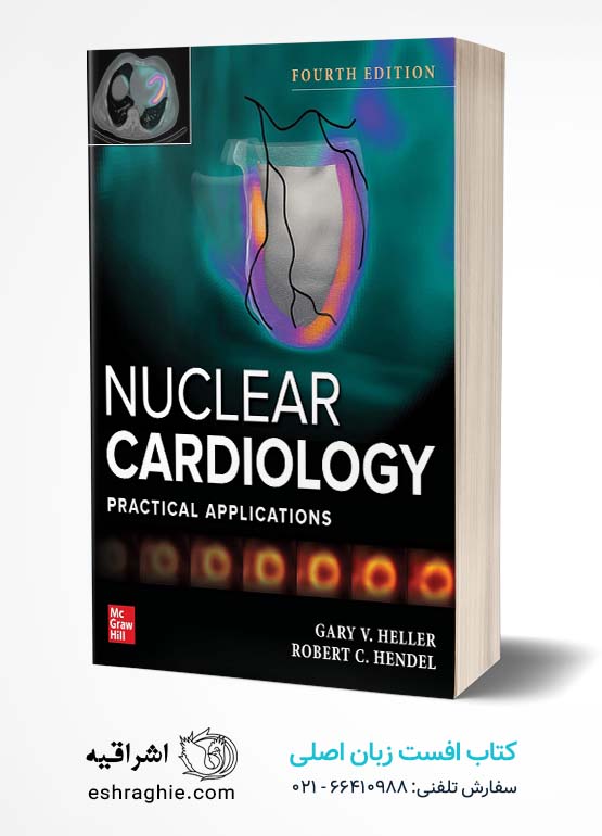 Nuclear Cardiology: Practical Applications, Fourth Edition کتاب افست زبان اصلی کاردیولوژی هسته ای