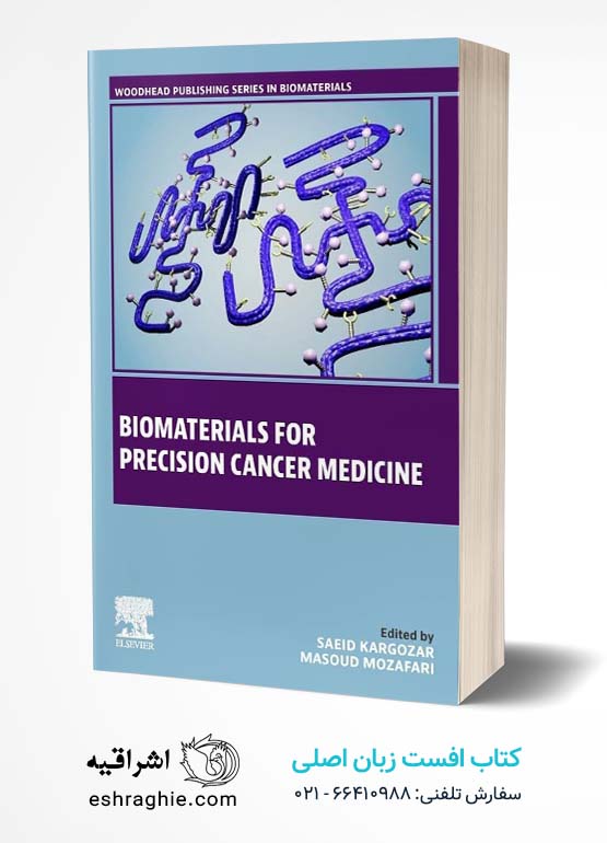 Biomaterials for Precision Cancer Medicine (Woodhead Publishing Series in Biomaterials) 1st Edition