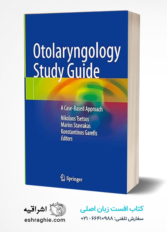 Otolaryngology Study Guide: A Case-Based Approach کتاب افست زبان اصلی راهنمای مطالعه اتولارینگولوژی - اپروچ های بالینی